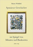Rainer Wohlfeil: Geschichte Spaniens im Spiegel von Münzen und Banknoten