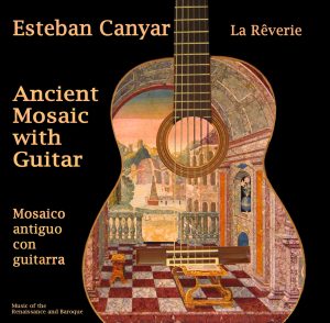 La Reverie · Ancient Mosaic With Guitar · Palmira Irisarri, soprano & M. Esteban Canyar, guitarra