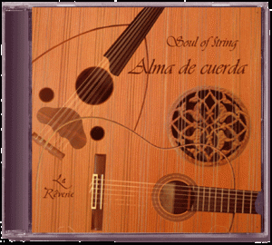 Cd Alma de cuerda · Soul of String · La Rêverie: Juan Manuel Rubio, Santur & Manuel Esteban, guitarra