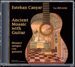 Cd Mosaico antiguo con guitarra (Ancient Mosaic with Guitar) Manuel Esteban Canyar, guitarra