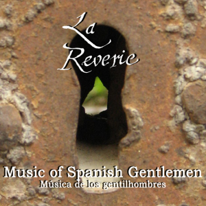 Music of Spanish Gentlemen · Música de los gentilhombres - La Reverie
