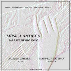 Música antigua para un tiempo vacío - Manuel Esteban & Palmira Irisarri